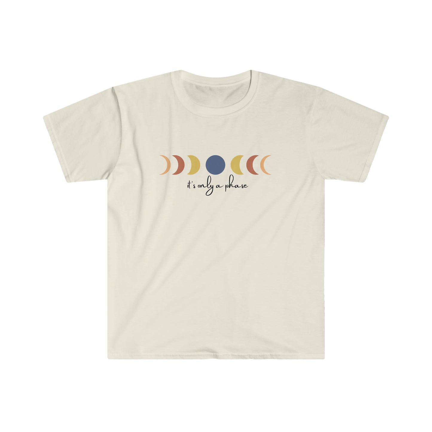 Its only a phase! Inspirational tee. 100% soft cotton