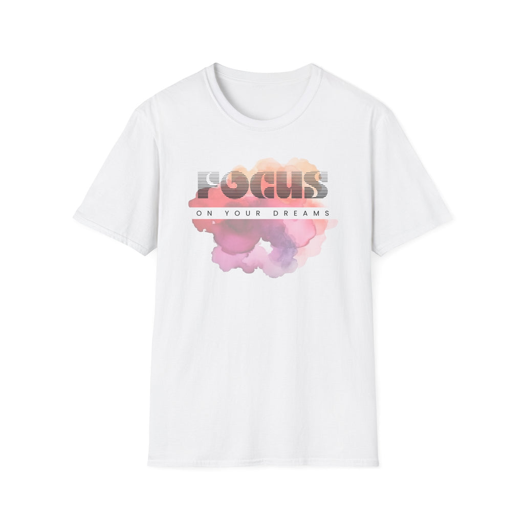 Focus on your dreams! Unisex Softstyle T-Shirt