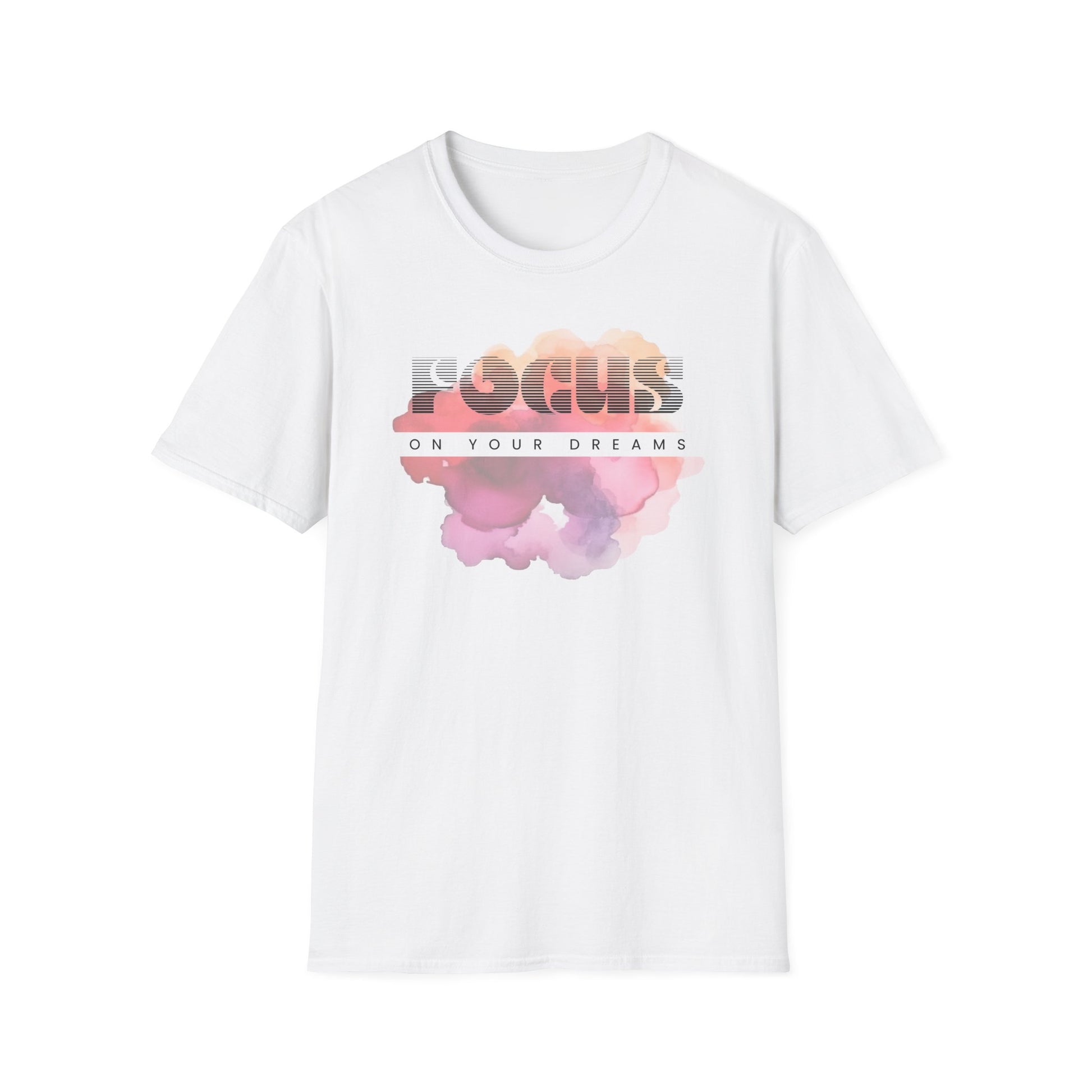 Focus on your dreams! Unisex Softstyle T-Shirt