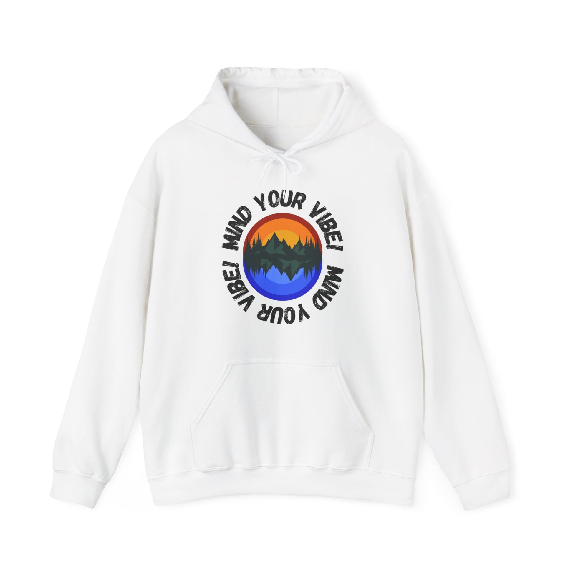 Hooded Sweatshirt - Mind Your Vibe Design