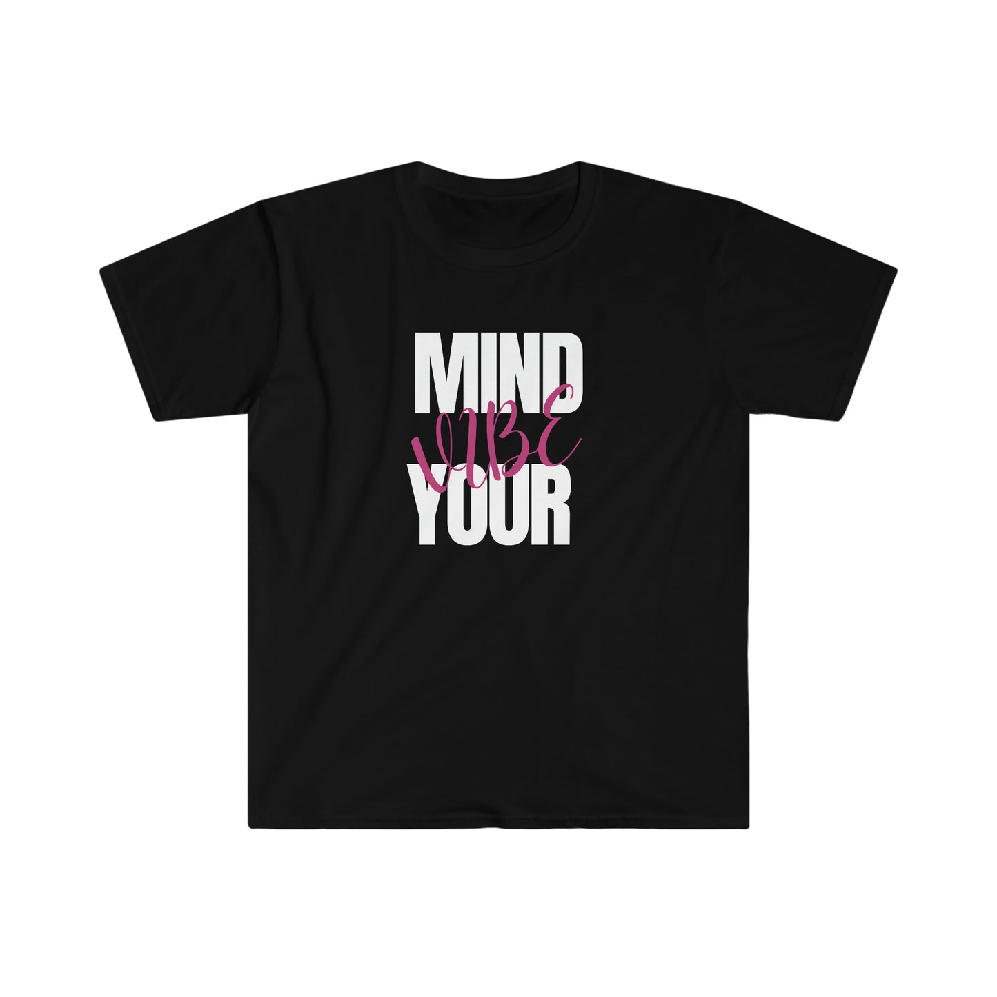 Mind your Vibe! Softstyle T-Shirt