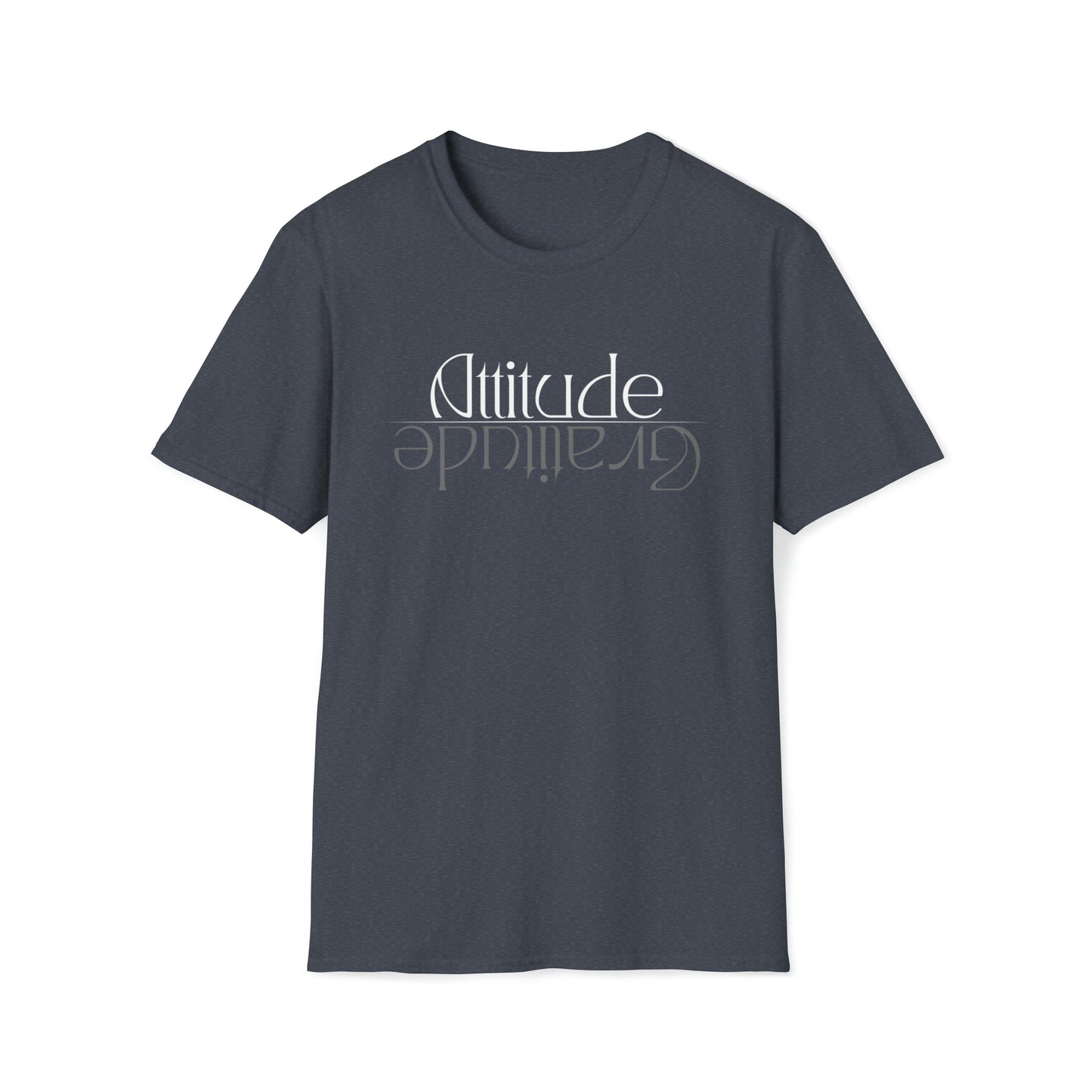 Attitude Gratitude! Soft style T-Shirt