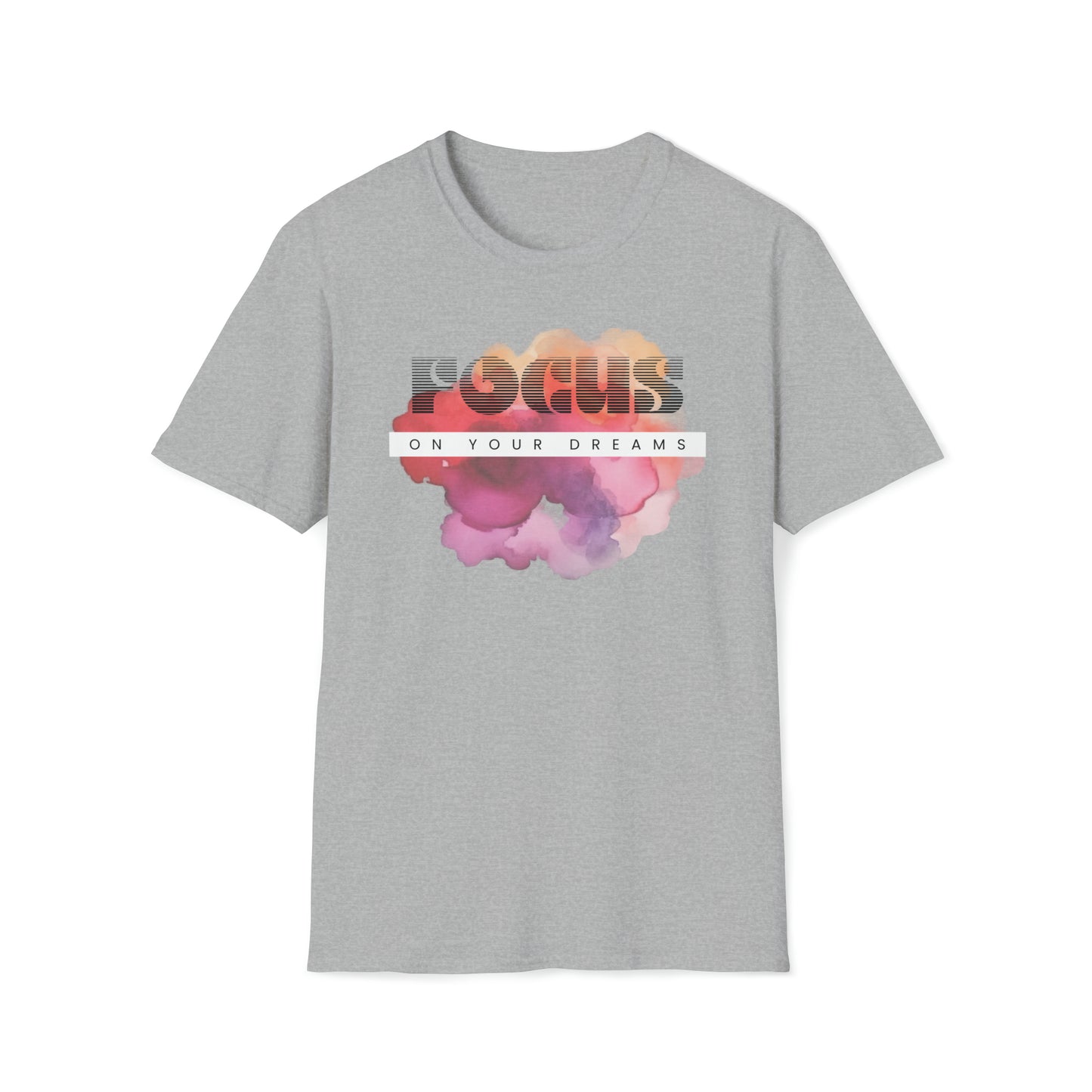 Focus on your dreams! Unisex Softstyle T-Shirt