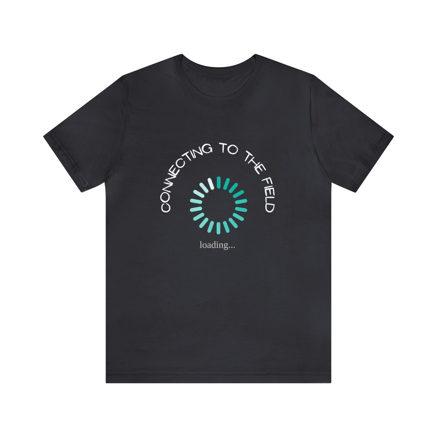 Connecting to the field! Inspirational T shirt