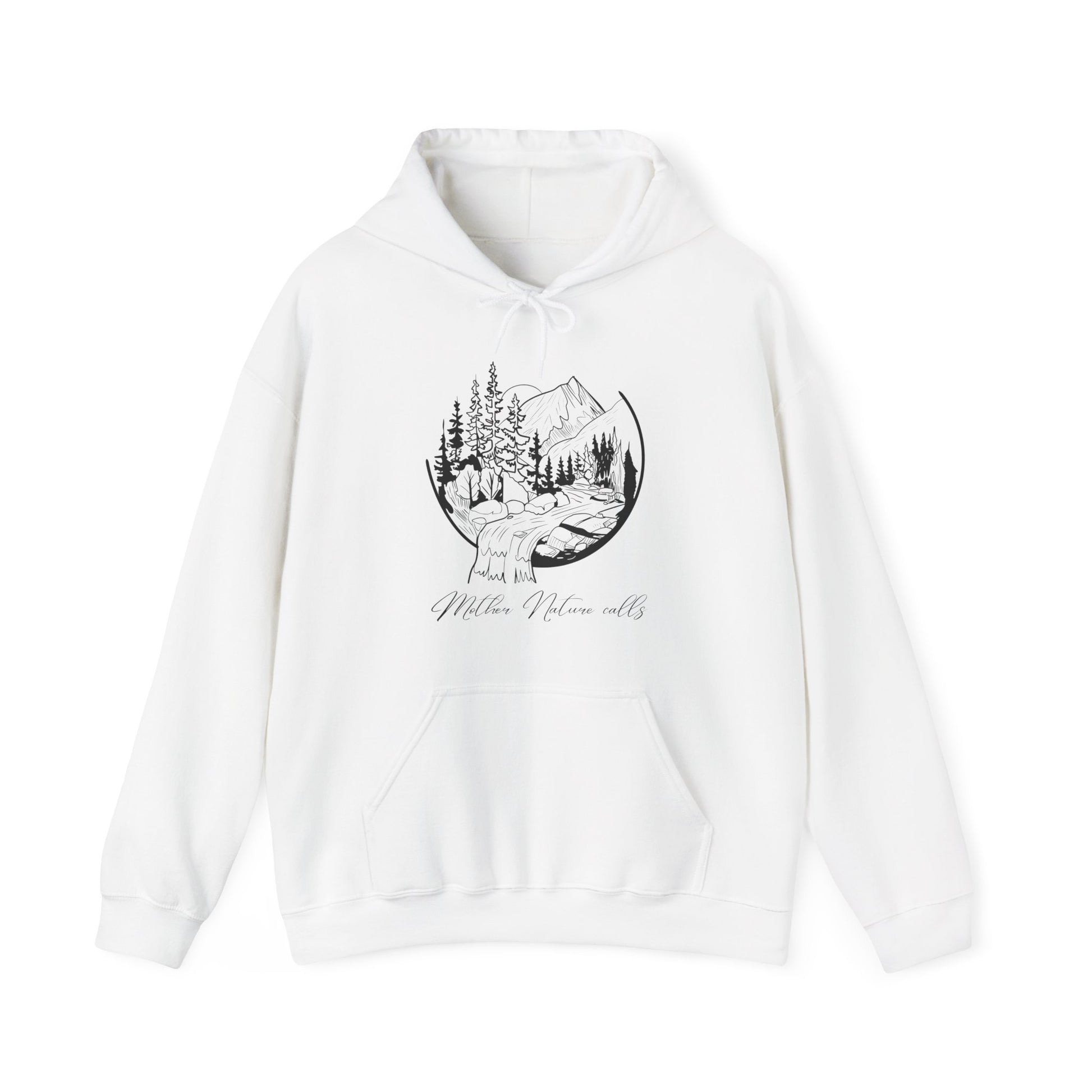 Mother Nature Calls! Inspirational Hooded Sweatshirt
