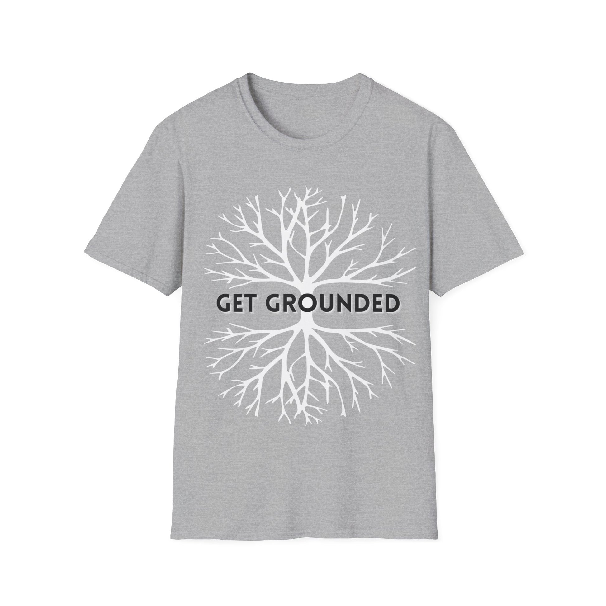 Get Grounded!  Inspirational tee. 100% soft cotton
