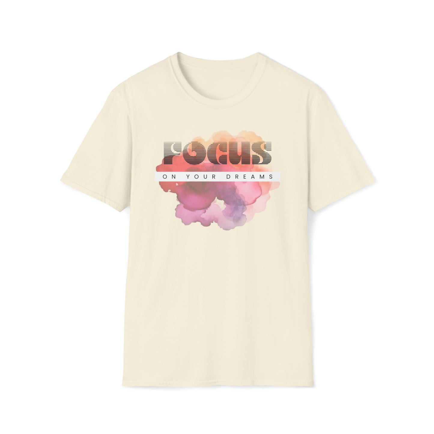 Focus on your dreams! Unisex Softstyle T-Shirt