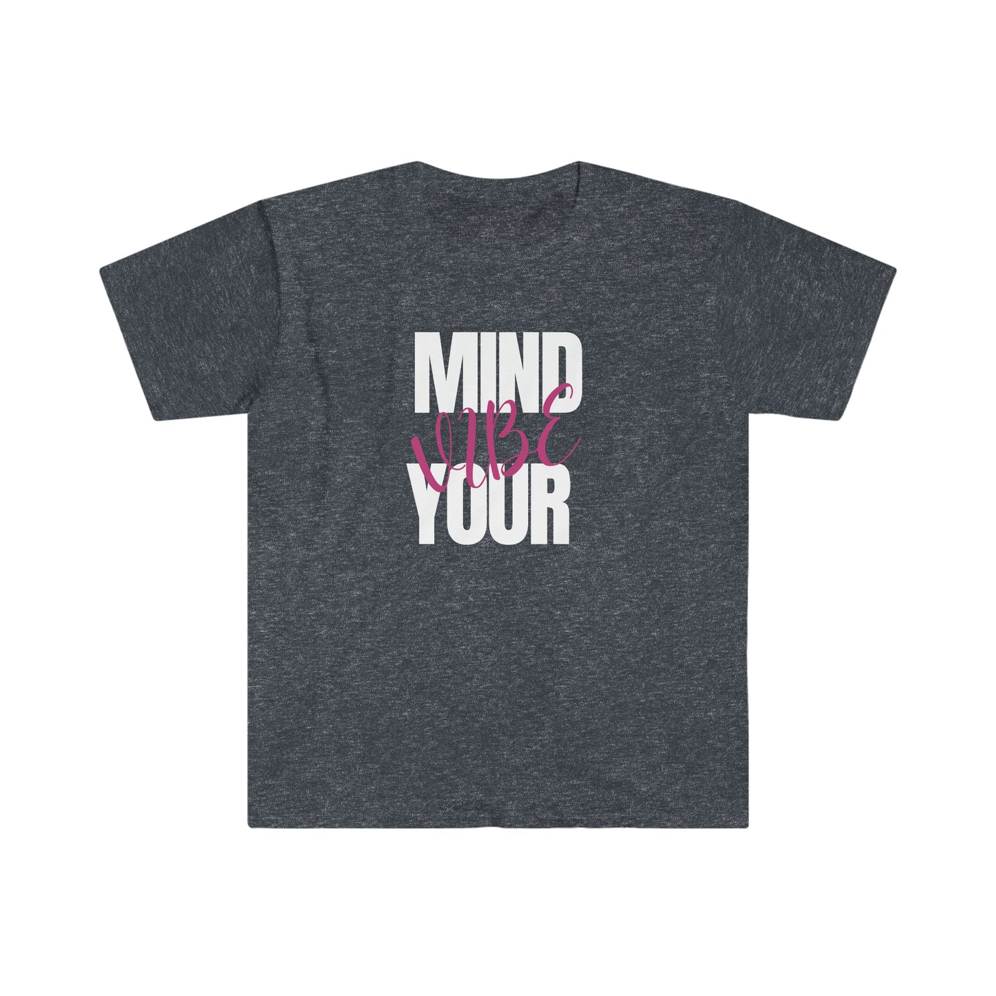 Mind your Vibe! Softstyle T-Shirt