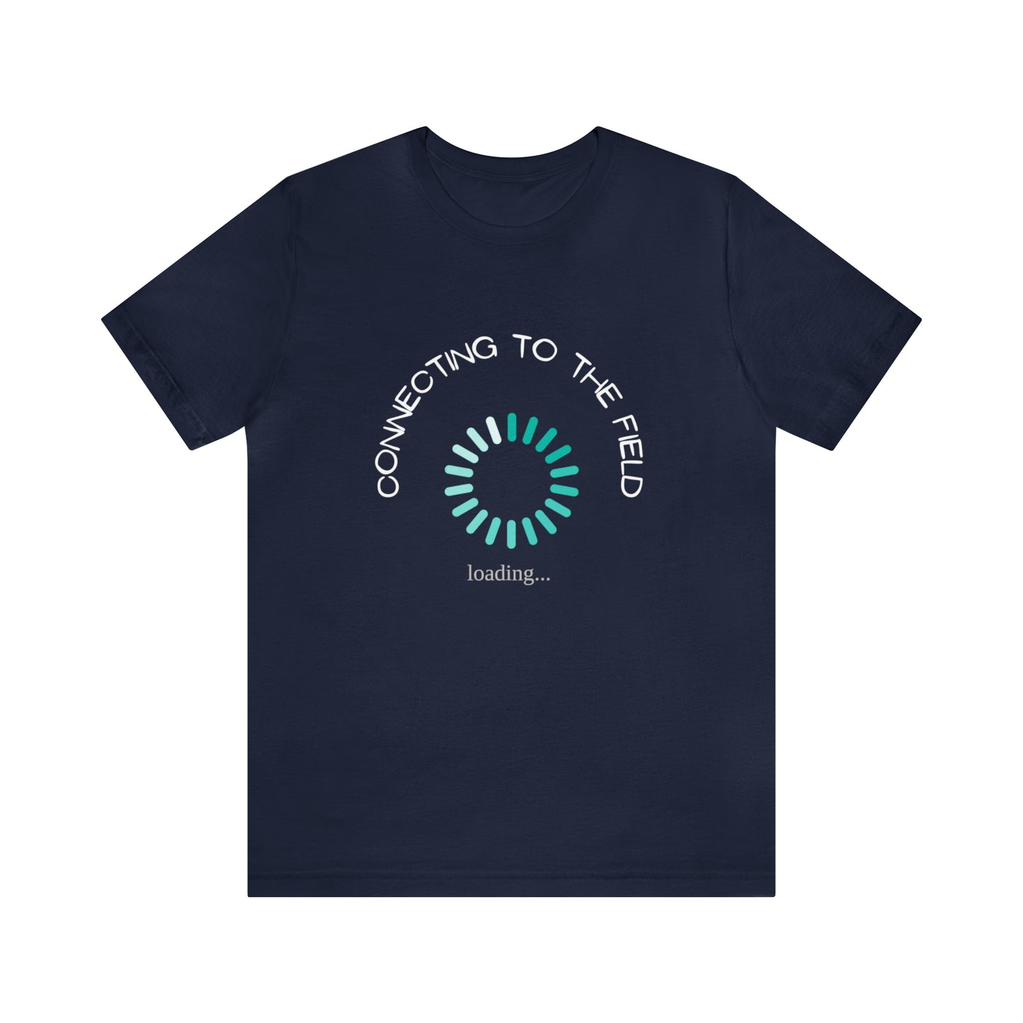 Connecting to the field! Inspirational T shirt