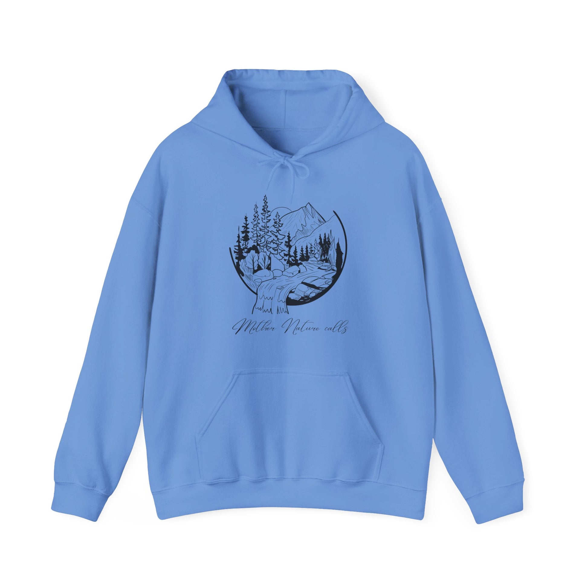 Mother Nature Calls! Inspirational Hooded Sweatshirt