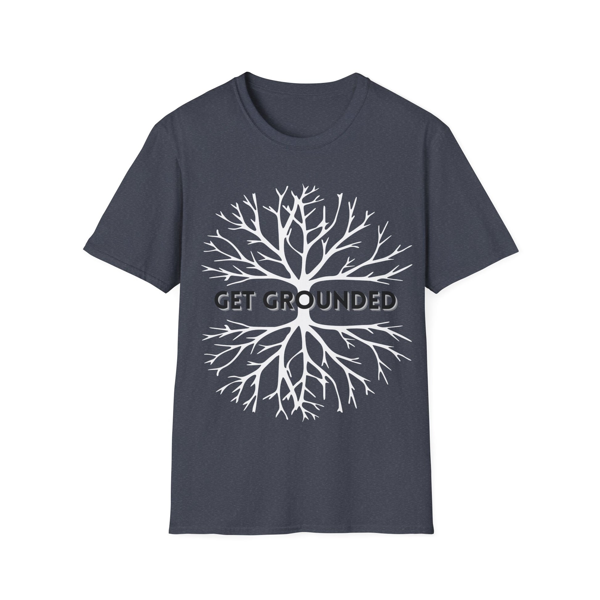 Get Grounded!  Inspirational tee. 100% soft cotton