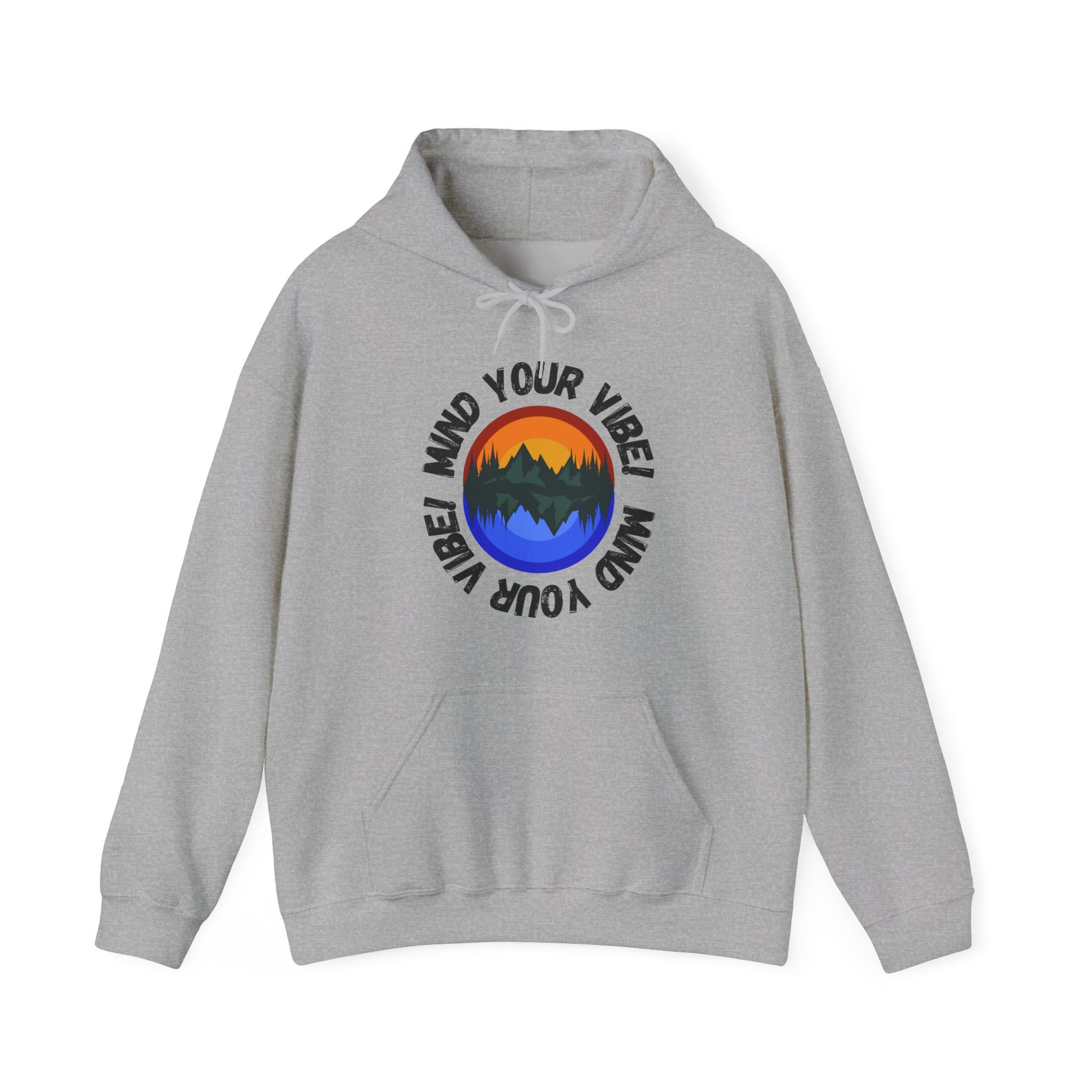 Hooded Sweatshirt - Mind Your Vibe Design